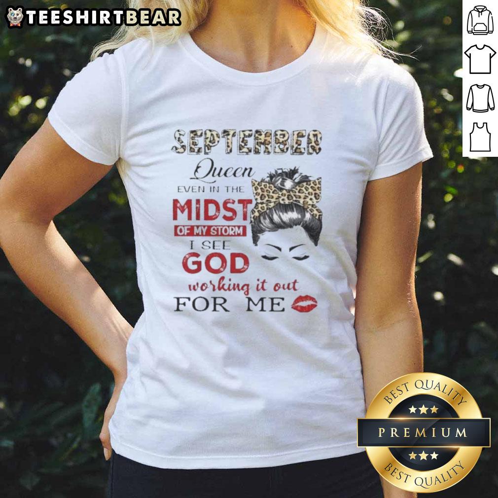 Awesome September Birthday Queen Even In The Midst Of My Storm Ladies Tee Awesome September Birthday Queen tee for ladies, celebrating strength and resilience even in life's storms.