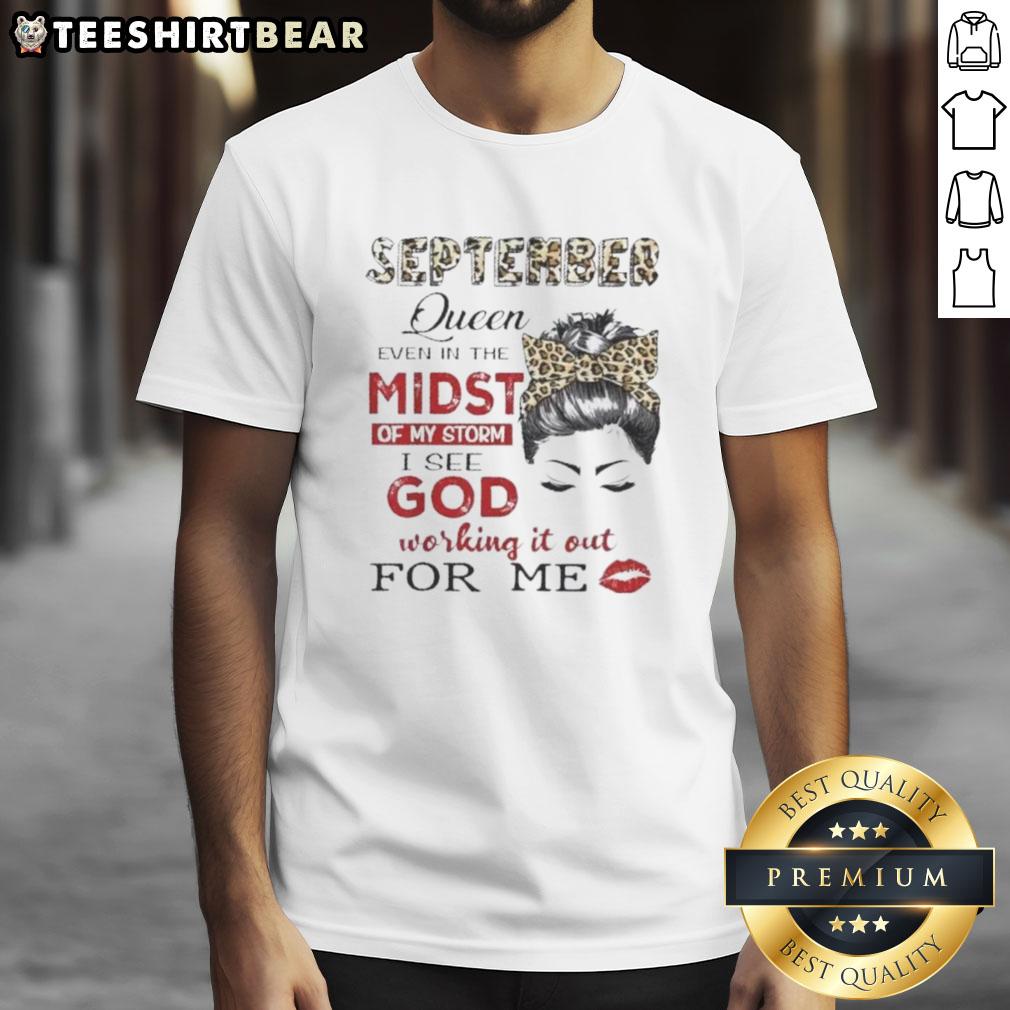 Awesome September Birthday Queen Even In The Midst Of My Storm T Shirt Awesome September Birthday Queen T-Shirt design featuring a confident queen amidst a storm, celebrating resilience.