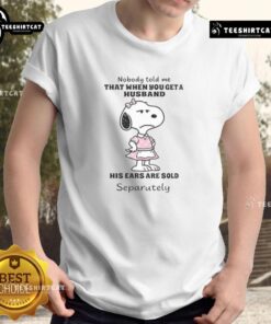 Awesome Snoopy Nobody Told Me That When You Get A Husband T-Shirt featuring Snoopy graphic and fun text design.