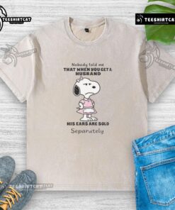 Alt Text: Awesome Snoopy t-shirt with 'Nobody Told Me That When You Get A Husband' graphic design, perfect for casual wear.