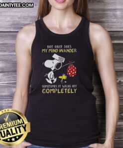 Awesome Snoopy tank top featuring 'Not Only Does My Mind Wander, It Walks Off Completely' design for stylish casual wear.