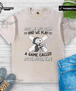 Awesome Snoopy graphic tee featuring 'Piss Me Off Again And We Play A Game Called Duct Duct Tape' design.