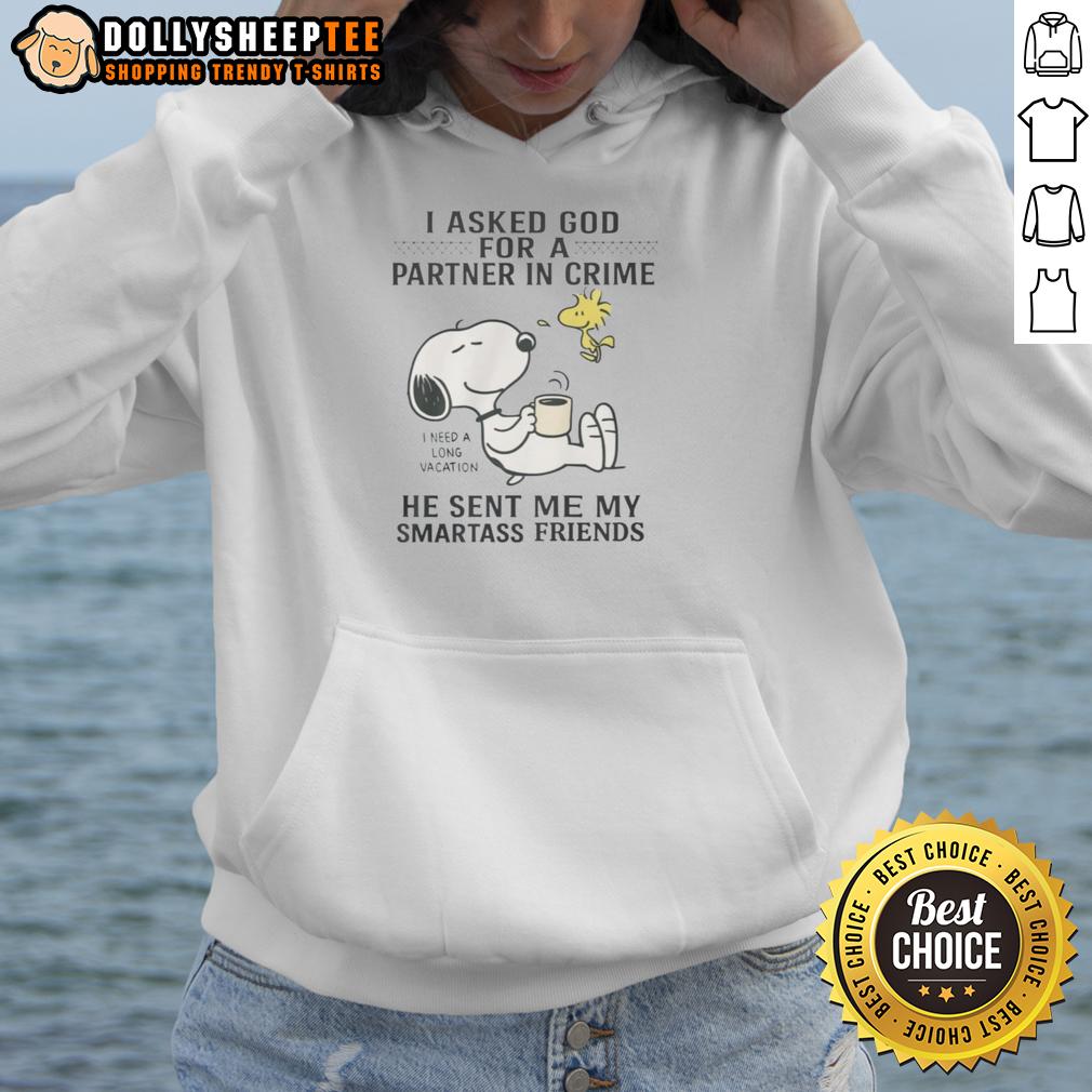 Awesome Snoopy Woodstock I Asked For Partner In Crime He Sent My Smartass Friend I Need A Vacation Hoodie Awesome Snoopy and Woodstock hoodie with text 'I Asked For Partner In Crime, He Sent My Smartass Friend, I Need A Vacation.'