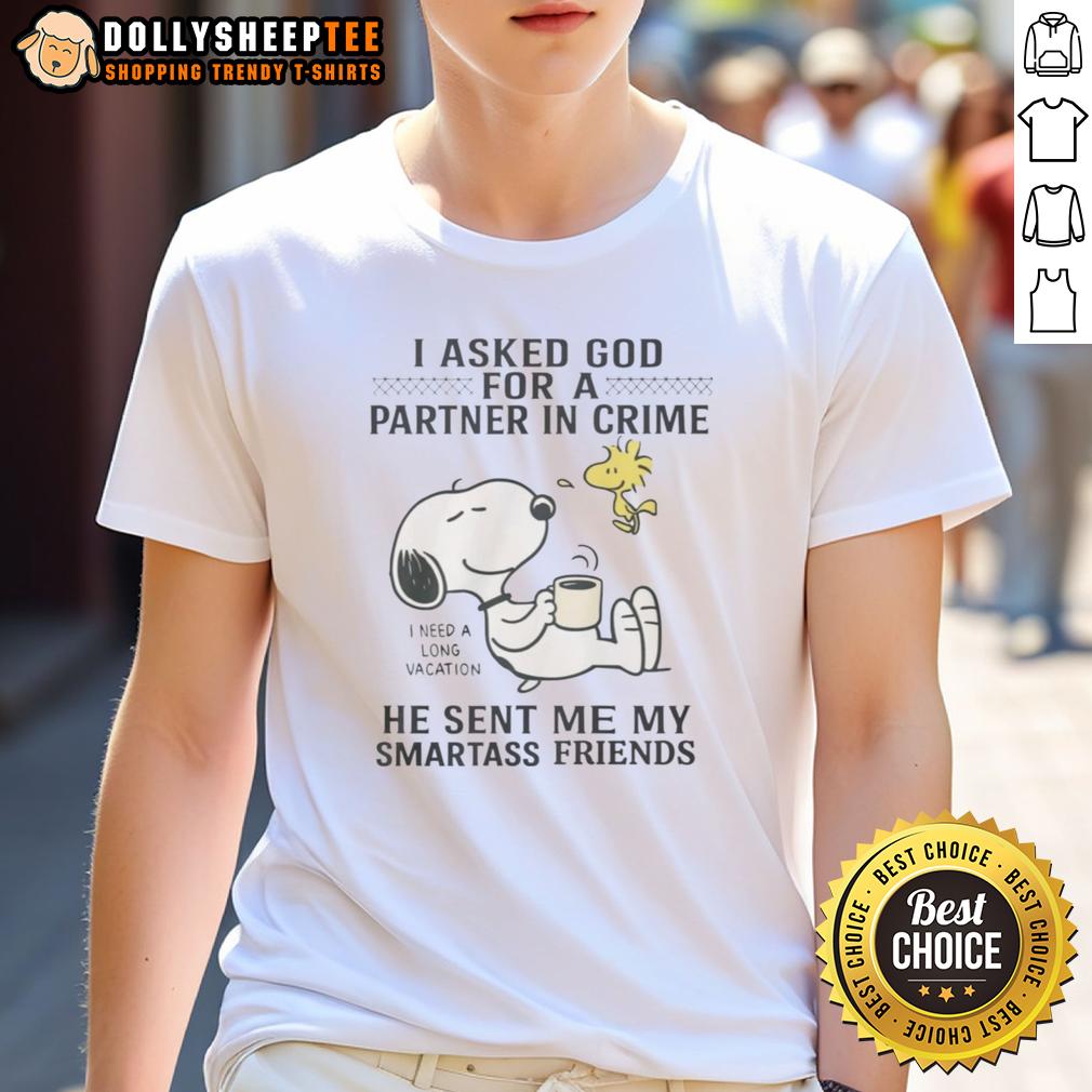Awesome Snoopy Woodstock I Asked For Partner In Crime He Sent My Smartass Friend I Need A Vacation T-Shirt Alt Text: Awesome Snoopy Woodstock t-shirt featuring 'Partner in Crime' quote, perfect for vacation vibes and smartass friends.
