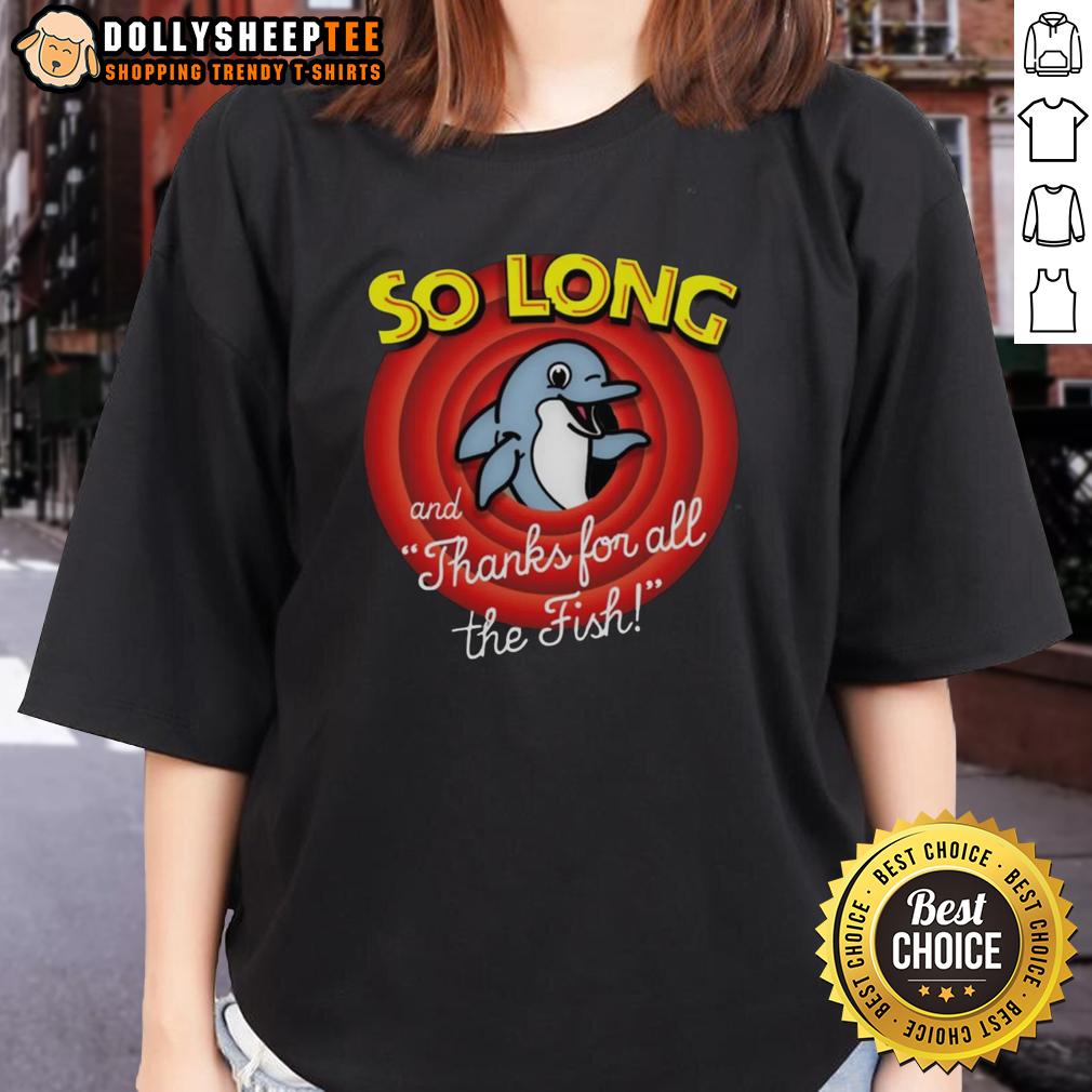 Awesome So Long And Thanks For All The Fish Ladies Tee Awesome So Long And Thanks For All The Fish Ladies Tee featuring a colorful graphic and stylish design for fans.