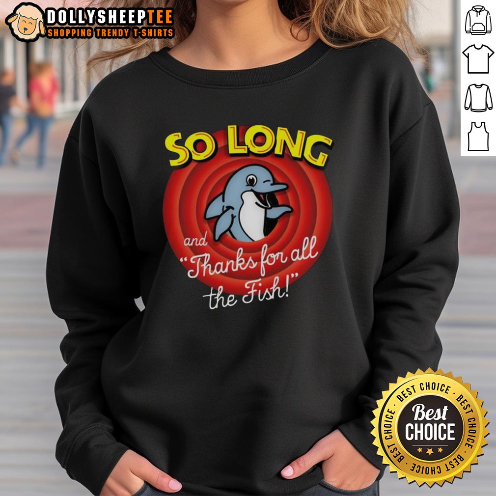 Awesome So Long And Thanks For All The Fish Sweatshirt Awesome So Long And Thanks For All The Fish Sweatshirt featuring a vibrant, quirky design perfect for fans of Douglas Adams.