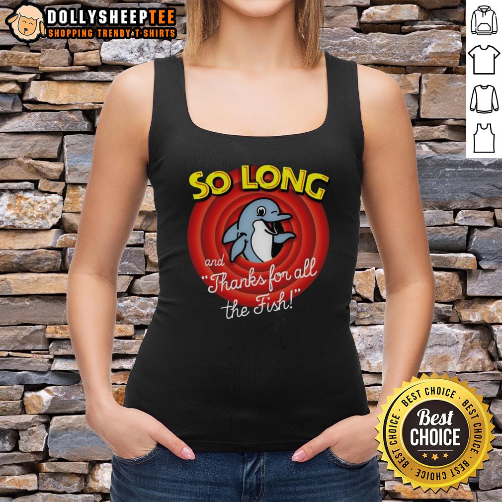 Awesome So Long And Thanks For All The Fish Tank Top Awesome So Long And Thanks For All The Fish tank top featuring a vibrant fish design, perfect for casual summer wear.