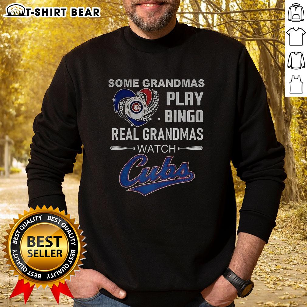 Awesome Some Grandmas Play Bingo Real Grandmas Watch Chicago Cubs Baseball Diamond Heart Sweatshirt Grandmas playing bingo while wearing Chicago Cubs baseball sweatshirts, showcasing fun moments and team spirit.