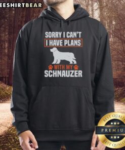 Awesome hoodie featuring 'Sorry I Can't, I Have Plans With My Miniature Schnauzer' design, perfect for dog lovers.