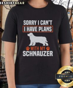 Awesome ladies tee featuring a fun quote about plans with my miniature schnauzer, perfect for dog lovers.