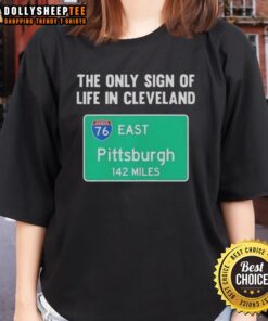 Alt Text: Awesome Ladies Tee featuring 'The Only Sign of Life in Cleveland East Pittsburgh 142 Miles' graphic design.