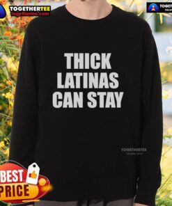 Awesome Thick Latinas Can Stay sweatshirt featuring a stylish design, perfect for casual wear and showing off pride.