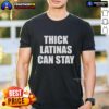 Awesome Thick Latinas Can Stay T-Shirt design featuring bold text and vibrant colors, perfect for proud Latina representation.