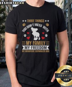 Alt Text: Awesome T-shirt with 'Don't Mess With My Family, My Freedom, My Miniature Schnauzer' slogan, showcasing a proud dog lover.