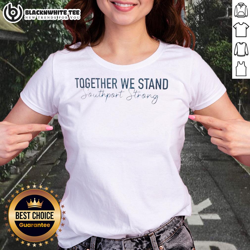 Awesome Together We Stand Southport Strong Ladies Tee Alt Text: Southport Strong Ladies Tee featuring 'Together We Stand' design, perfect for showing community pride and unity.