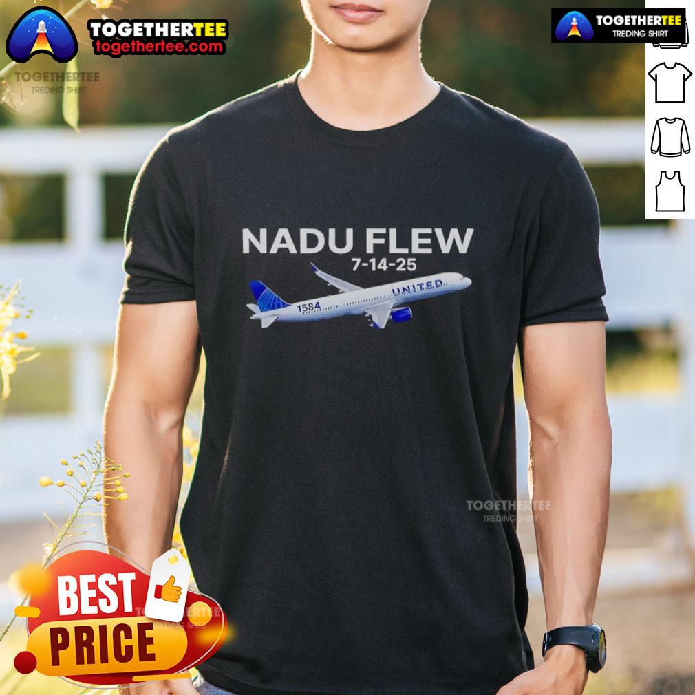 Awesome United Flight 1584 Nadu Flew 7 14 25 T Shirt Alt Text: Awesome United Flight 1584 Nadu Flew 7 14 25 T-Shirt showcasing a stylish design for aviation enthusiasts.