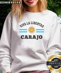 Awesome 'Viva La Libertad Carajo' sweatshirt featuring Javier Milei, Presidente de Argentina, perfect for political supporters.