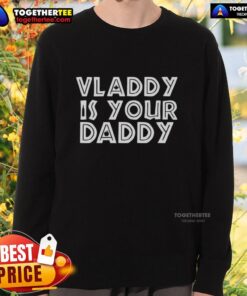 Vladimir Guerrero Jr. Toronto Blue Jays sweatshirt featuring 'Vladdy Is Your Daddy' design, perfect for baseball fans.
