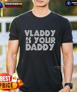 Alt Text: Awesome Vladimir Guerrero Jr Toronto Blue Jays T-Shirt featuring 'Vladdy Is Your Daddy' design for fans.
