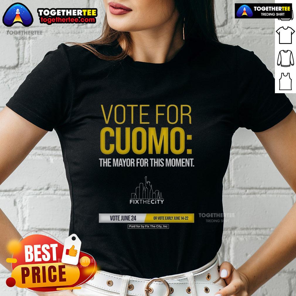 Awesome Vote For Cuomo The Mayo Fo This Moment Paid For By Fix The City Inc Ladies-Tee Vote for Cuomo ladies tee by Fix The City Inc, featuring bold design promoting support for Cuomo's campaign.