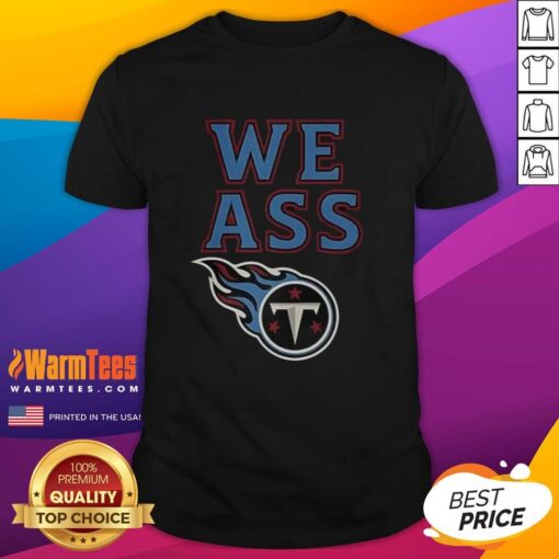 Awesome We Ass Tennessee Titans baseball logo T-shirt featuring the team's iconic emblem and vibrant colors.