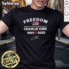 Awesome Well Done My Good And Faithful Servant Charlie Kirk Freedom Tribute Memorial T-Shirt design featuring patriotic symbols.