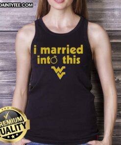 Awesome West Virginia Mountaineers tank top with 'I Married Into This' slogan, perfect for fans and proud supporters.