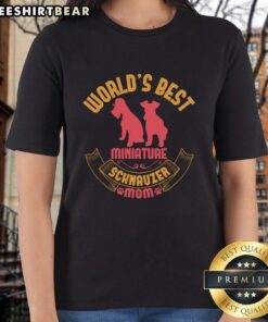 Awesome Worlds Best Miniature Schnauzer Mom Ladies Tee featuring a cute schnauzer graphic and stylish design.