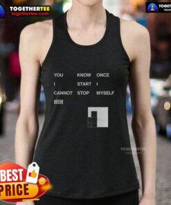 Nin tank top featuring bold 'I Cannot Stop Myself' graphic, perfect for casual wear and expressing confidence.