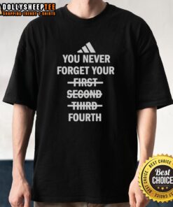 Alt Text: Awesome You Never Forget Your Fourth Not First Second Third T-Shirt design featuring bold text and vibrant colors.