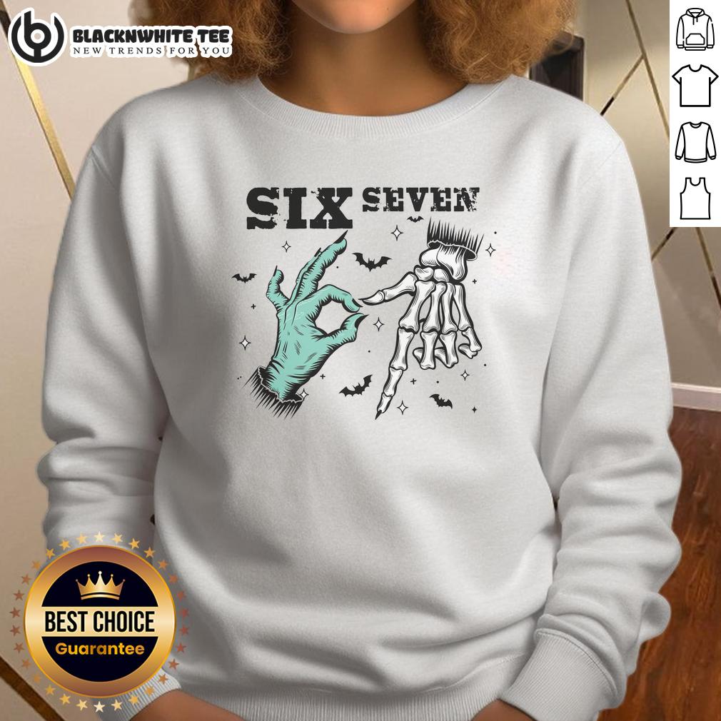 Cute 6 7 Meme Witch Skeleton Hands 67 Halloween Sweatshirt Cute Halloween sweatshirt featuring a meme witch with skeleton hands, perfect for festive fall attire.