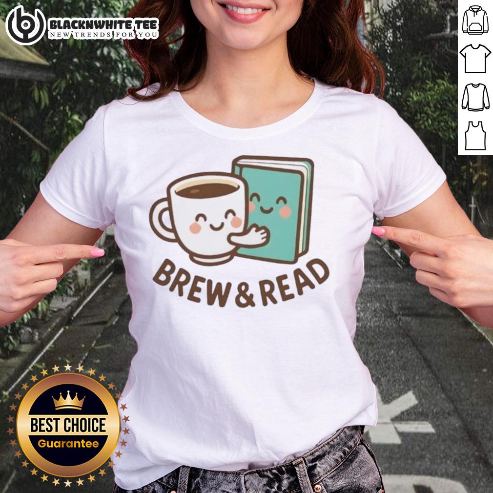 Cute Brew And Read Book Ladies Tee Cute Brew And Read Book Ladies Tee featuring a stylish design for book lovers and coffee enthusiasts.