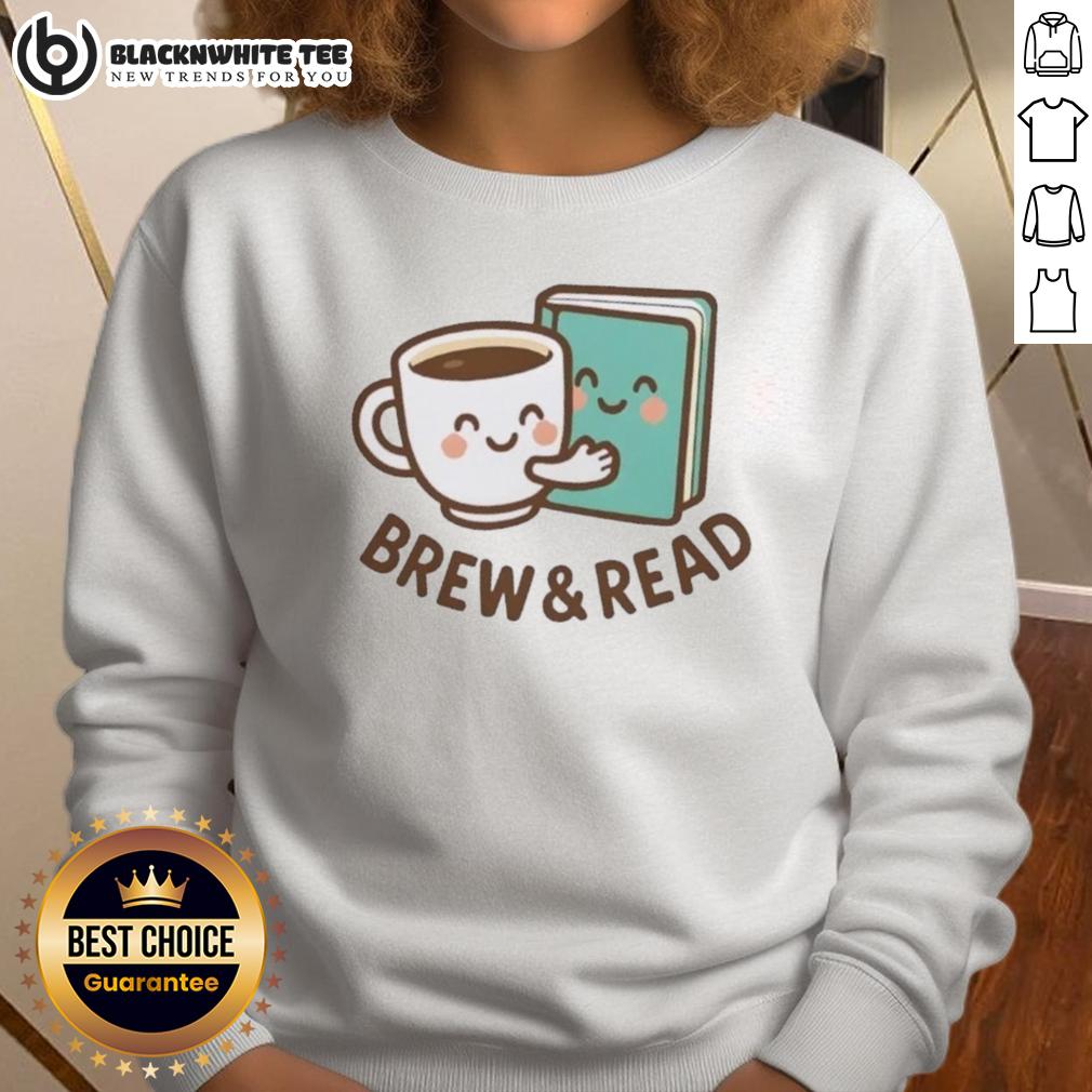 Cute Brew And Read Book Sweatshirt Cozy 'Cute Brew and Read' sweatshirt featuring a coffee cup and book design, perfect for book lovers and coffee enthusiasts.
