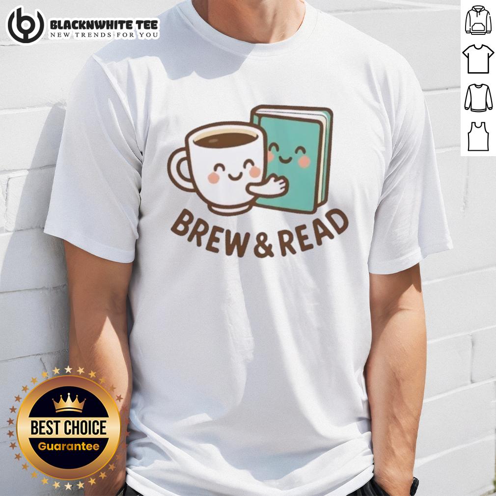 Cute Brew And Read Book T Shirt Alt Text: Cute Brew And Read Book T-Shirt featuring a whimsical design for book lovers and coffee enthusiasts.