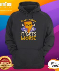 Adorable 'Don't Worry, It Gets Worse' thunder hoodie for cozy, stylish comfort during rainy days.