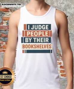Alt Text: Cute tank top featuring I Judge People By Their Bookshelves design, perfect for book lovers and casual wear.