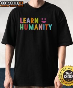 Cute Learn Humanity Icon Smile T-Shirt featuring a joyful design promoting kindness and compassion in a stylish way.