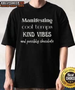 Cute manifesting cool temps kind vibes and possibly chocolate t-shirt design featuring playful graphics and uplifting text.
