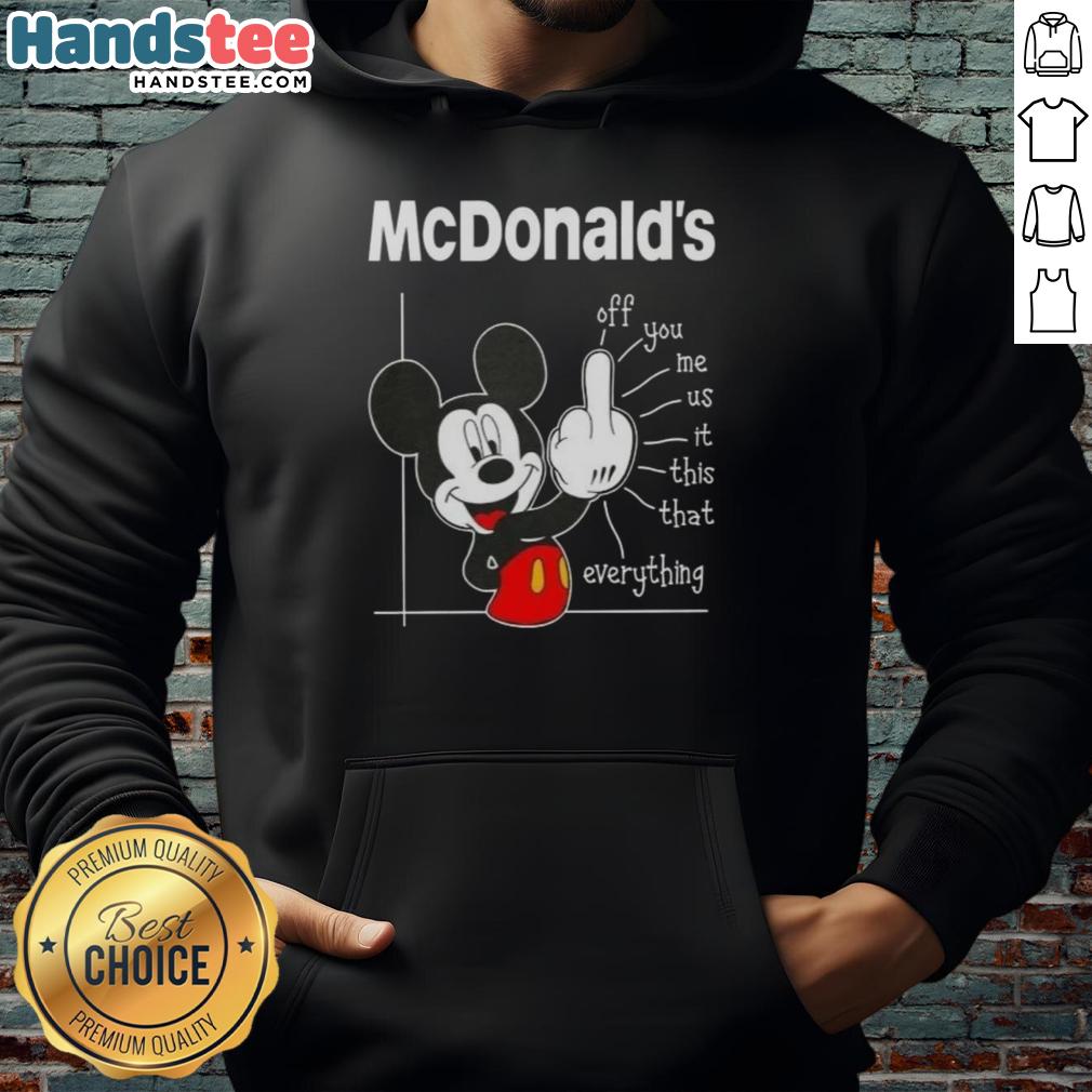 cute-mcdonalds-x-mickey-fluff-off-you-me-us-it-this-that-everything-hoodie Alt Text: Cute McDonald's x Mickey Fluff Off hoodie featuring vibrant colors and playful design, perfect for casual wear.