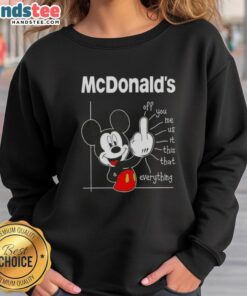 Cute Mcdonald's X Mickey Fluff Off You Me Us It This That Everything T-Shirt - Image 5