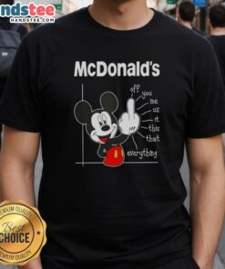Alt Text: Cute McDonald's x Mickey Fluff Off You Me Us It This That Everything T-Shirt featuring vibrant graphics and playful design.