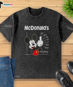 Cute Mcdonald's X Mickey Fluff Off You Me Us It This That Everything T-Shirt - Image 6