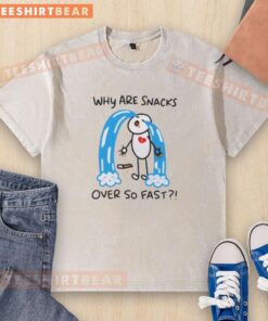Alt Text: Cute snacks on a funny t-shirt design, showcasing silly food illustrations and the phrase 'Why Are Snacks Over So Fast?'