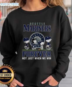 Alt Text: Cute Snoopy and Friends sweatshirt for Seattle Mariners fans - 'Forever, Not Just When We Win' baseball lovers apparel.