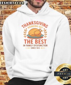 Cute Thanksgiving hoodie featuring 'Bringing Out The Best In Family Dysfunction' design, perfect for holiday gatherings.