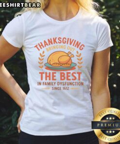 Alt Text: Cute Thanksgiving tee for ladies celebrating family dysfunction with humor and style, perfect for holiday gatherings.