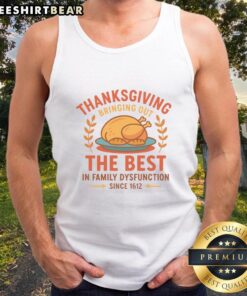 Adorable tank top featuring 'Cute Thanksgiving: Bringing Out The Best In Family Dysfunction' design, perfect for holiday gatherings.