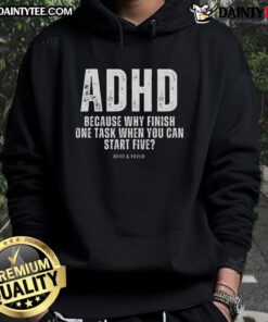 Funny ADHD hoodie design featuring the phrase 'Why finish one task when you can start five' in vibrant colors.
