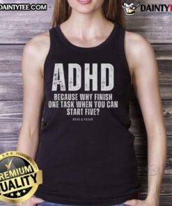 Funny ADHD tank top featuring a humorous slogan about multitasking and productivity challenges, perfect for casual wear.