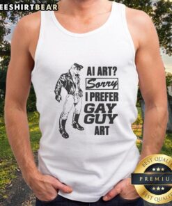 Funny AI Art tank top with the phrase 'Sorry, I Prefer Gay Guy Art' showcasing colorful, humorous design.
